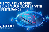 Secure your cluster with multitenancy