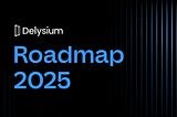 Delysium 2025 Roadmap: Accelerating the AI Agent Network