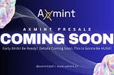 Get Ready for Axmint’s Red-Hot Presale — The Year’s Most Anticipated Event!