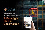 Generative AI in Computer Vision: A Paradigm Shift in Construction