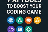 7 AI Tools To Boost Your Coding Game