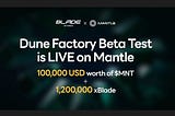 Dune Factory Beta Test is Live on Mantle