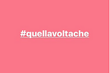 #quellavoltache, Italy’s #MeToo before #MeToo