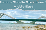 Famous Tensile Structures in Middle East