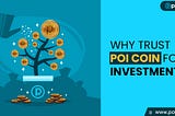Why Trust POI Coin for Investment
