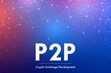 Antier Solutions | Best P2P Exchange Development Company