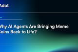 Why AI Agents Are Bringing Meme Coins Back to Life?