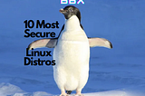 10 Most Secure Linux Distros
