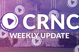 The CRNC Token-Weekly Update #9🗞🌎