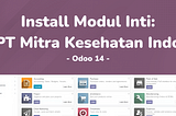 UAS ERP UI 2022_Kelompok 1_PT. Mitra Kesehatan Indo_Menginstall Modul Inti