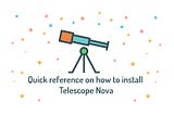 Quick reference on how to install Telescope Nova