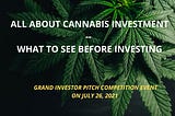 Webinar on July26, 2021 — Useful both for Cannabis Investors and companies doing business in cannabis segment looking for funds.