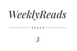 WeeklyReads Issue 3