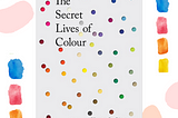 Book Review- The Secret Lives of Color