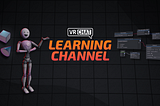 Introducing the VRChat Learning Channel!