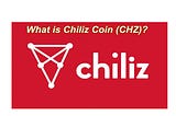 CHZ Coin Price Prediction — Can CHZ Coin Reach $10?