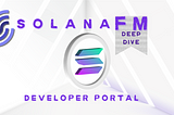 SolanaFM Developer Portal Deep Dive