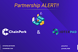 📣🏆Partnership alert!! ChainPerk & IOTEXPAD 🏆📣