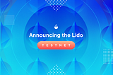 Lido Testnet Launch