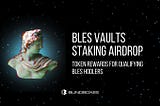 BLES Staking Vaults Airdrop