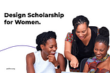Ingressive For Good Design Scholarship for Women