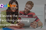 Creating engaging coursework: The Solution to enhance the online teaching-learning experience.