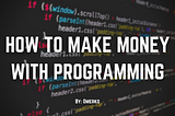 How to Make Money with Programming