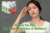 Claritox Pro Supplement Reviews: Does It Help To Maintain Balance and Prevent Dizziness?
