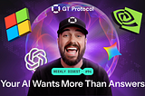 GT Protocol AI Digest №94: Your AI Wants More Than Answers
