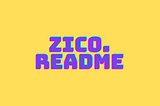 Zico.README (My Personal README for Colleagues)