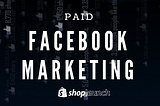 Paid Facebook Marketing