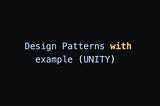 Design Patterns in Unity(C#) in simple words