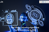 Top 7 Deep Learning Algorithms You Should Know in 2023