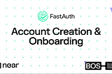 Exploring FastAuth: Transforming User Onboarding in the NEAR Blockchain Operating System (BOS)