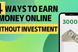 4 Best Ways to Earn Money Online With $0 Invested