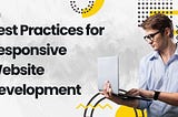 Best Practices For Responsive Website Development