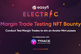 EasyFi Electric Margin Trade Testing Bounty