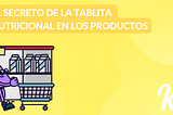 El Secreto de la Tablita Nutricional en los Productos