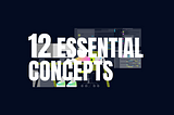 12 Essential Concepts Every Web Dev Needs to Know (Even You!)