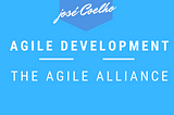 AGILE DEVELOPMENT — The Agile Alliance