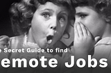 The secret guide to find remote jobs