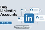 Buy LinkedIn Accounts — Unlock Your Networking Potential