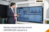 World’s Lowest Gas Fee Lexcoin
LEXCOIN (LEX): Lexcoin is a cryptocurrency with low transaction…