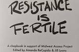 Now Available: “Resistance is Fertile”