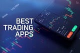 Tired Of Traditional Trade Methods? Download These 10 Best Trading Apps Now