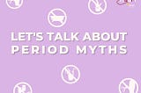 Menstruation & Myths