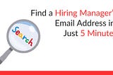 Find a Hiring Manager’s Email Address in Just 5 Minutes