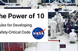 The Power of 10 — NASA’s Rules for Coding