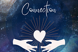 Nurturing the Need for Connection