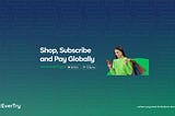Why Paying Globally Shouldn’t Be Hard, And How EverTry Solves It